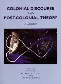 Colonial Discourse and Post-Colonial Theory (A Reader) - 9780745014913 by Patrick Williams, Laura Chrisman, 9780745014913