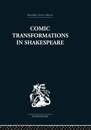 Comic Transformations in Shakespeare by Ruth Nevo, 9780415846660
