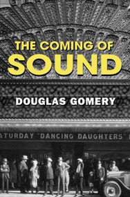 The Coming of Sound - 9780415969017 by Douglas Gomery, 9780415969017