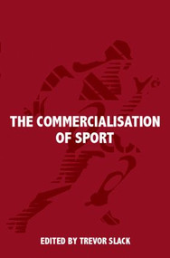 The Commercialisation of Sport - 9780714680781 by Trevor Slack, 9780714680781