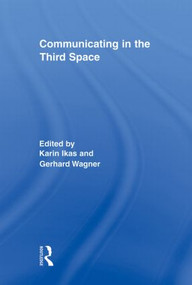 Communicating in the Third Space - 9780415878401 by Karin Ikas, Gerhard Wagner, 9780415878401