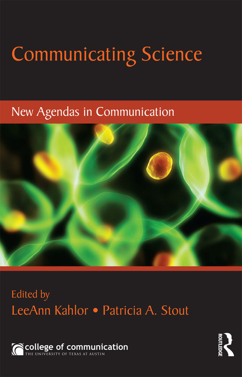 Communicating Science (New Agendas in Communication) - 9780415999595 by LeeAnn Kahlor, Patricia Stout, 9780415999595