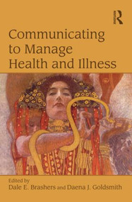 Communicating to Manage Health and Illness - 9780805844290 by Dale E Brashers, Daena Goldsmith, 9780805844290