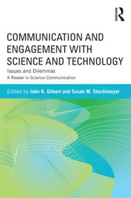 Communication and Engagement with Science and Technology (Issues and Dilemmas - A Reader in Science Communication) - 9780415896269 by John K. Gilbert, Susan M. Stocklmayer, 9780415896269