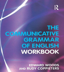 The Communicative Grammar of English Workbook - 9780582381810 by Edward Dr. Woods, Rudy Coppieters, 9780582381810