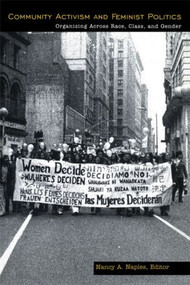 Community Activism and Feminist Politics (Organizing Across Race, Class, and Gender) by Nancy Naples, 9780415916301