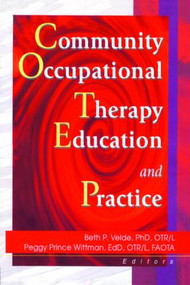 Community Occupational Therapy Education and Practice - 9780789014061 by Beth Velde, Margaret Prince Wittman, 9780789014061