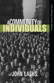A Community of Individuals - 9780415941730 by John Lachs, 9780415941730