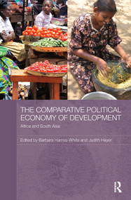 The Comparative Political Economy of Development (Africa and South Asia) - 9780415809955 by Barbara Harriss-White, Judith Heyer, 9780415809955