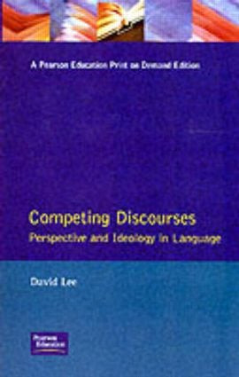 Competing Discourses (Perspective and Ideology in Language) by David Lee, 9780582078505