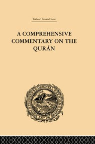 A Comprehensive Commentary on the Quran (Comprising Sale's Translation and Preliminary Discourse: Volume III) by E.M. Wherry, 9780415868969