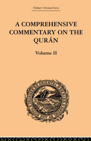 A Comprehensive Commentary on the Quran (Comprising Sale's Translation and Preliminary Discourse: Volume II) by E.M. Wherry, 9780415865821