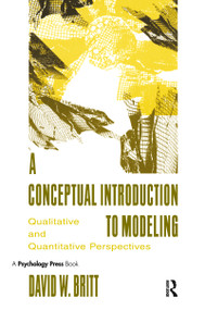 A Conceptual Introduction To Modeling (Qualitative and Quantitative Perspectives) - 9780805819380 by David W. Britt, 9780805819380