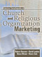 Concise Encyclopedia of Church and Religious Organization Marketing by Robert E Stevens, David L Loudon, Henry Cole, Bruce Wrenn, 9780789018786