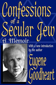 Confessions of a Secular Jew (A Memoir) - 9780765805997 by Eugene Goodheart, 9780765805997