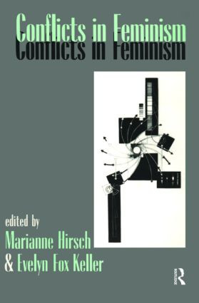 Conflicts in Feminism by Marianne Hirsch, Evelyn Fox Keller, 9780415901789