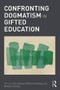 Confronting Dogmatism in Gifted Education - 9780415894470 by Don Ambrose, Robert Sternberg, Bharath Sriraman, 9780415894470