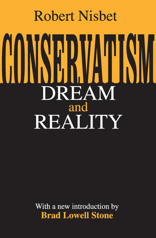Conservatism (Dream and Reality) - 9780765808622 by Robert Nisbet, 9780765808622
