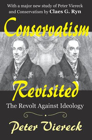 Conservatism Revisited (The Revolt Against Ideology) - 9780765805768 by Peter Viereck, 9780765805768