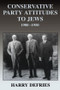 Conservative Party Attitudes to Jews 1900-1950 by Harry Defries, 9780714682068