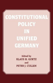 Constitutional Policy in Unified Germany - 9780714641607 by Peter J. Cullen, Klaus H. Goetz, 9780714641607