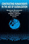 Constructing Human Rights in the Age of Globalization - 9780765611383 by Mahmood Monshipouri, Neil Englehart, Andrew J. Nathan, Kavita Philip, 9780765611383