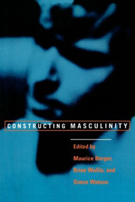Constructing Masculinity - 9780415910538 by Maurice Berger, Brian Wallis, Simon Watson, 9780415910538