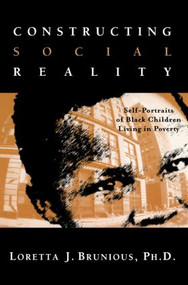 Constructing Social Reality (Self Portraits of Poor Black Adolescents) by Loretta Brunious, 9780415932592