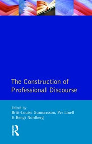 The Construction of Professional Discourse - 9780582259416 by B.L. Gunnarsson, Per Linell, Bengt Nordberg, 9780582259416