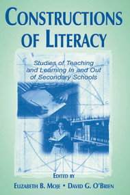 Constructions of Literacy (Studies of Teaching and Learning in and Out of Secondary Classrooms) - 9780805829495 by Elizabeth Birr Moje, David G. O'Brien, 9780805829495