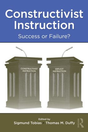 Constructivist Instruction (Success or Failure?) by Sigmund Tobias, Thomas M. Duffy, 9780415994248