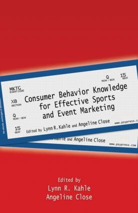 Consumer Behavior Knowledge for Effective Sports and Event Marketing - 9780415873581 by Lynn R. Kahle, Angeline G. Close, 9780415873581