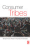 Consumer Tribes - 9780750680240 by Avi Shankar, Bernard Cova, Robert Kozinets, 9780750680240