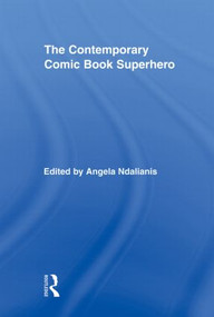 The Contemporary Comic Book Superhero - 9780415878418 by Angela Ndalianis, 9780415878418
