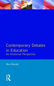 Contemporary Debates in Education (An Historical Perspective) by Ron Brooks, 9780582057975