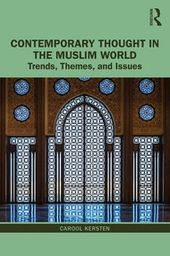 Contemporary Thought in the Muslim World (Trends, Themes, and Issues) - 9780415855082 by Carool Kersten, 9780415855082