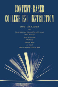 Content-Based College ESL Instruction - 9780805830767 by Loretta F. Kasper, Marcia Babbitt, Rebecca William Mlynarczyk, Donna M. Brinton, Judith W. Rosenthal, 9780805830767