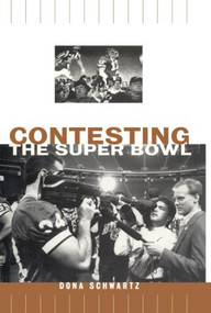 Contesting the Super Bowl by Dona Schwartz, 9780415919531