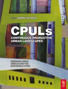 Continuous Productive Urban Landscapes - 9780750655439 by Andre Viljoen, Joe Howe, 9780750655439