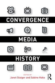 Convergence Media History - 9780415996624 by Janet Staiger, Sabine Hake, 9780415996624