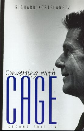 Conversing with Cage - 9780415937924 by Richard Kostelanetz, 9780415937924