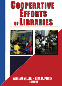 Cooperative Efforts of Libraries - 9780789021885 by Rita Pellen, William Miller, 9780789021885