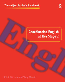 Coordinating English at Key Stage 2 - 9780750706865 by Tony Martin, Mick Waters, 9780750706865