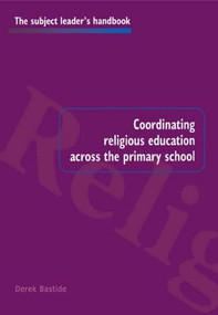 Coordinating Religious Education Across the Primary School - 9780750706131 by Derek Bastide, 9780750706131