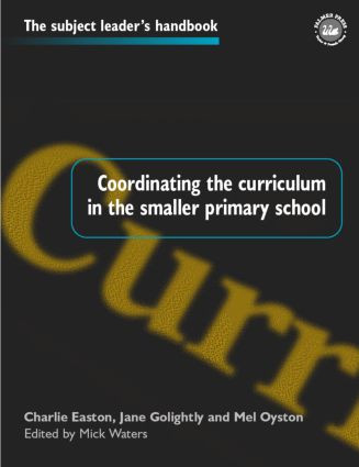Coordinating the Curriculum in the Smaller Primary School - 9780750707008 by Mick Waters, 9780750707008