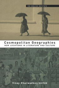 Cosmopolitan Geographies (New Locations in Literature and Culture) - 9780415925075 by Vinay Dharwadker, 9780415925075