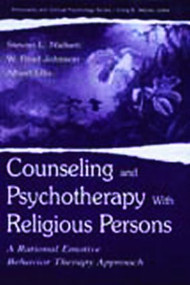 Counseling and Psychotherapy With Religious Persons (A Rational Emotive Behavior Therapy Approach) - 9780805839166 by Stevan L. Nielsen, W. Brad Johnson, Albert Ellis, 9780805839166