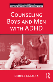Counseling Boys and Men with ADHD by George Kapalka, 9780415993449