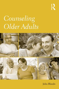 Counseling Older Adults by John Blando, 9780415990516