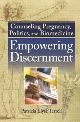 Counseling Pregnancy, Politics, and Biomedicine (Empowering Discernment) - 9780789030450 by Patricia Elyse Terrell, 9780789030450